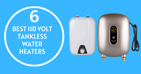 6 Best 110 Volt Tankless Water Heaters