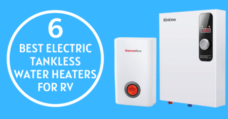 6 Best Electric Tankless Water Heaters for RV