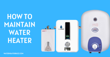 How to Maintain Water Heater