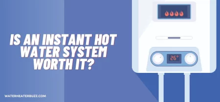 Is An Instant Hot Water System Worth It?
