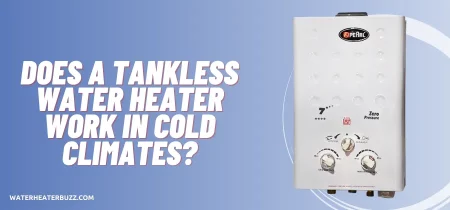 Does A Tankless Water Heater Work In Cold Climates?