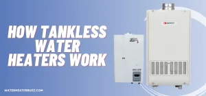 How Tankless Water Heaters Work