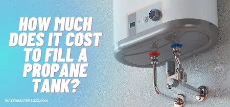 How Much Does It Cost To Fill A Propane Tank?